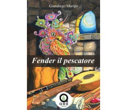 Fender il pescatore di Giandiego Marigo,  2021,  Quanta Radio