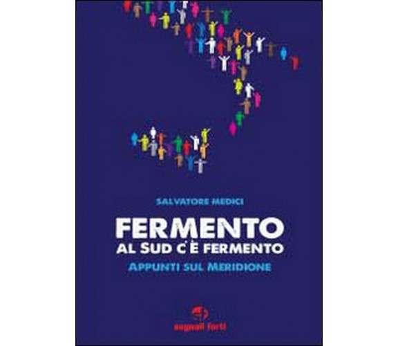 Fermento, al Sud c’è fermento  di Salvatore Medici,  2013,  Youcanprint