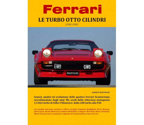 Ferrari LE TURBO OTTO CILINDRI (1982-1989) - Alberto Mantovani, 2018