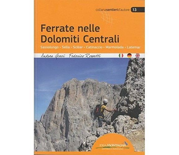 Ferrate nelle Dolomiti centrali - Greci, Hempton - Idea Montagna, 2016