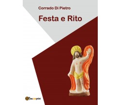 Festa e rito - Corrado Di Pietro,  2018,  Youcanprint