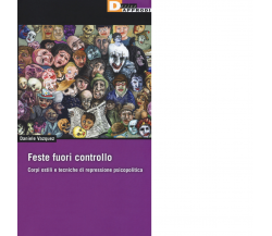 Feste fuori controllo - Daniele Vazquez - DeriveApprodi editore, 2019