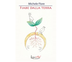 Fiabe dalla Terra	 di Michele Flore,  2020,  Il Falò