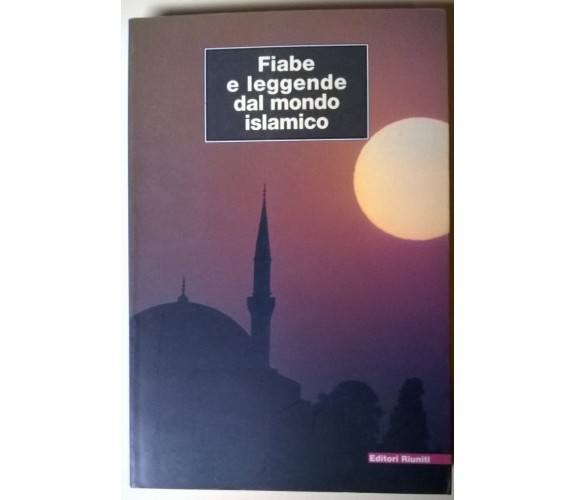 Fiabe e leggende dal mondo islamico - Emanuela Luisari - 2001, Riuniti - L 