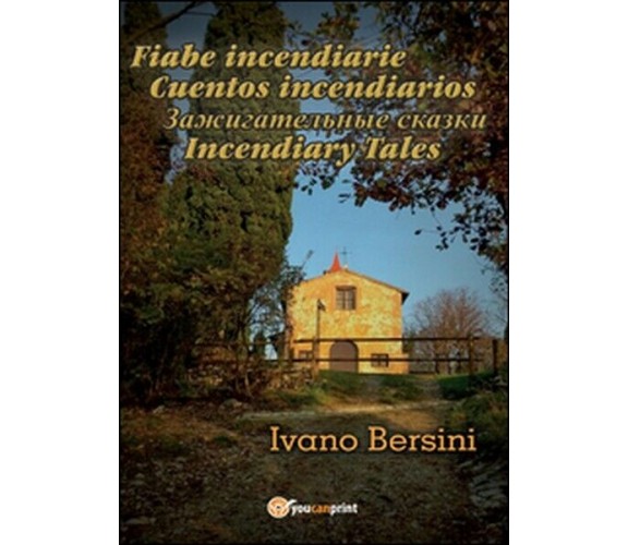 Fiabe incendiarie-Cuentos incendiarios-Incendiary tales  di Ivano Bersini - ER