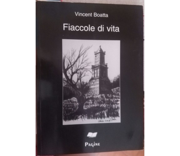 Fiaccole di vita - Vincent Boatta,2002 , Pagine  - S