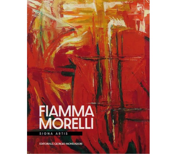 Fiamma Morelli. Signa artis. Ediz. illustrata di F. Bogliolo - Mondadori, 2022