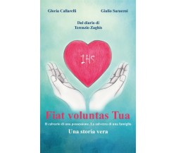 Fiat Voluntas Tua	 di Gloria Callarelli, Giulio Saraceni,  2020,  Youcanprint