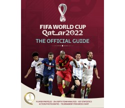 Fifa World Cup Qatar 2022: The Official Guide - Keir Radnedge - 2022