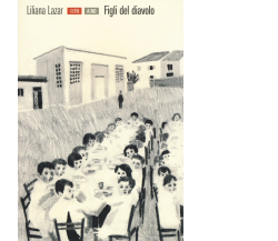 Figli del diavolo di Liliana Lazar,  2018,  66th And 2nd