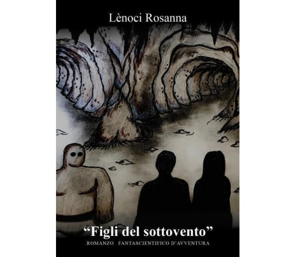 Figli del sottovento di Rosanna Lènoci,  2022,  Youcanprint