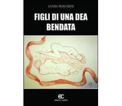 Figli di una dea bendata - AA.VV. - Edizioni creativa, 2012