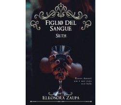 Figlio del sangue. Seth di Eleonora Zaupa,  2021,  Youcanprint