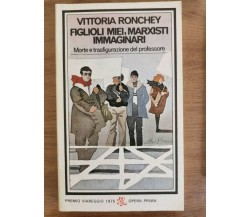 Figlioli miei, marxisti immaginari - V. Ronchey - BUR - 1977 - AR