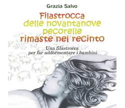 Filastrocca delle 99 pecorelle rimaste nel recinto - Grazia Salvo, 2019