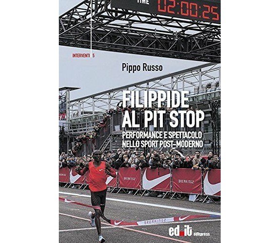 Filippide al pit stop - Pippo Russo - editpress, 2018