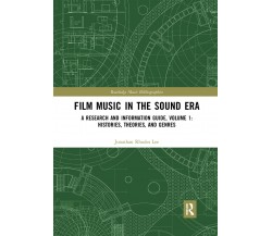 Film Music In The Sound Era - Jonathan Rhodes Lee - Routledge, 2021