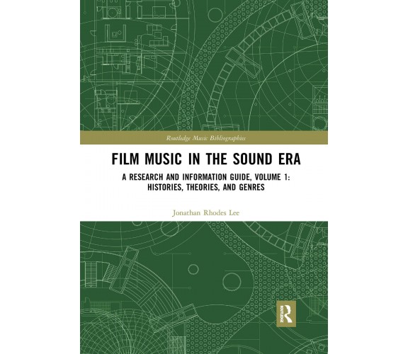 Film Music In The Sound Era - Jonathan Rhodes Lee - Routledge, 2021