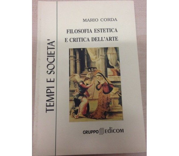 Filosofia estetica e critica dell’arte - Mario Corda,  1998,  Gruppo Edicom 