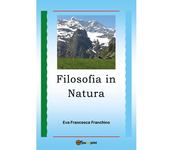 Filosofia in natura di Eva Francesca Franchino,  2021,  Youcanprint