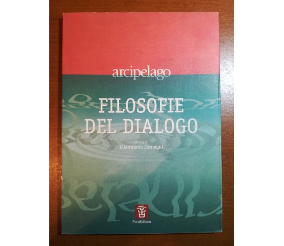 Filosofie del dialogo - Gianmaria Zamagni - Fara - 1998 - M