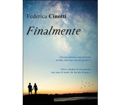 Finalmente	 di Federica Cinotti,  2016,  Youcanprint