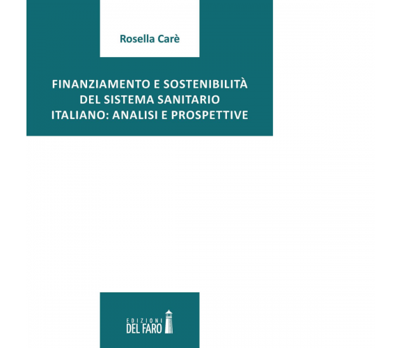 Finanziamento e sostenibilità del sistema sanitario italiano - 2016