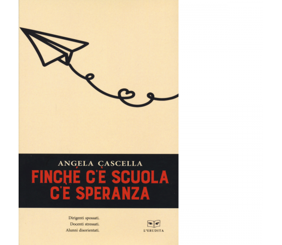 Finchè c'è scuola c'è speranza di Angela Cascella - Perrone, 2021