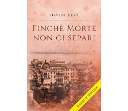 Finché morte non ci separi. Edizione speciale	 di Davide Fent,  2019,  Youcanpri