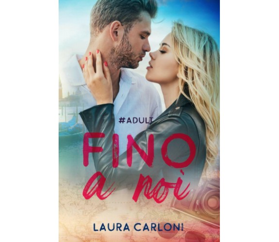 Fino a Noi #Adult di Laura Carloni,  2020,  Indipendently Published