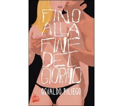 Fino alla fine del giorno	 di Osvaldo Piliego,  2011,  Lupo