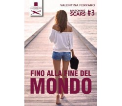 Fino alla fine del mondo	 di Valentina Ferraro ,  Flaneurs