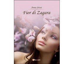 Fior di zagara	 di Anna Stissi,  2015,  Youcanprint