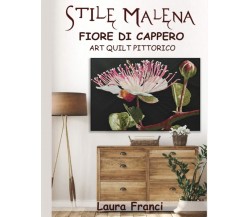 Fiore di cappero: Art quilt pittorico di Laura Franci,  2022,  Indipendently Pub