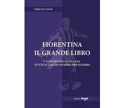 Fiorentina il Grande Libro - Fabio Lo Cascio - Return, 2019