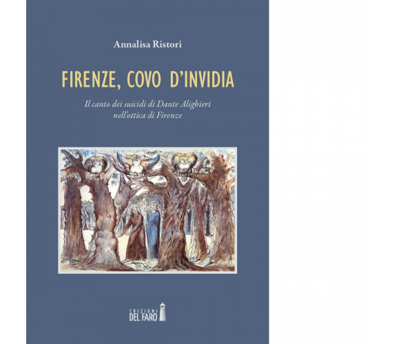 Firenze, covo d'invidia di Ristori Annalisa - Edizioni Del Faro, 2016