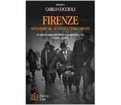 Firenze novembre ’66: non è successo niente Ritorna un grande documento: l’alluv