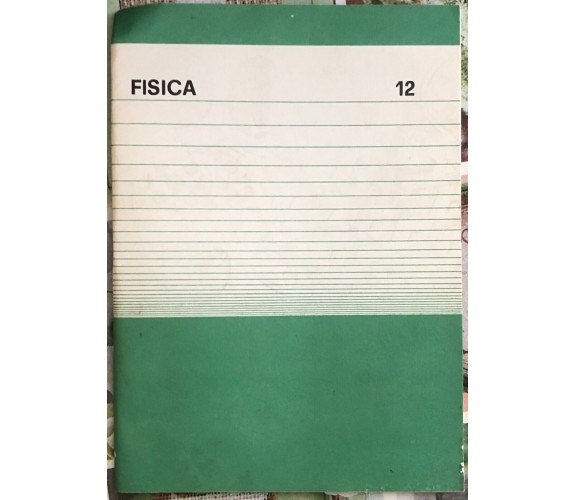 Fisica 12 di Aa.vv.,  1980,  Futura Editrice Spa