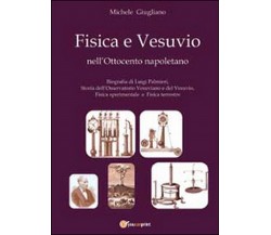 Fisica e Vesuvio nell’Ottocento napoletano  di Michele Giugliano,  2013