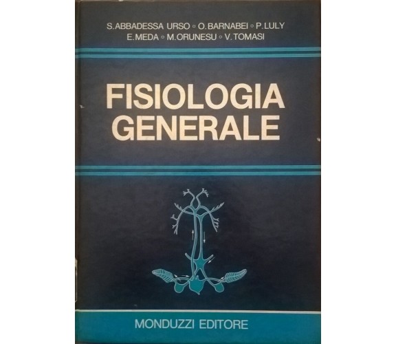 Fisiologia generale - Salvatore Abbadessa Urso (Monduzzi 1984) Ca