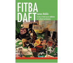 Fitba daft - James Meikle - iUniverse, 2008