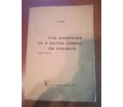 Five Dispatches of a british consul on Garibaldi - S. Fiorino - La stampa-1970-M