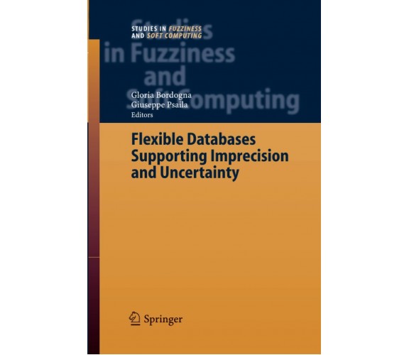 Flexible Databases Supporting Imprecision and Uncertainty -Gloria Bordogna, 2014