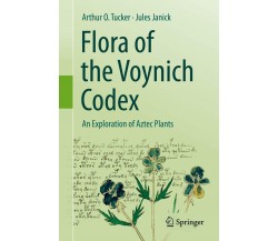 Flora Of The Voynich Codex - Arthur O. Tucker, Jules Janick - Springer, 2019