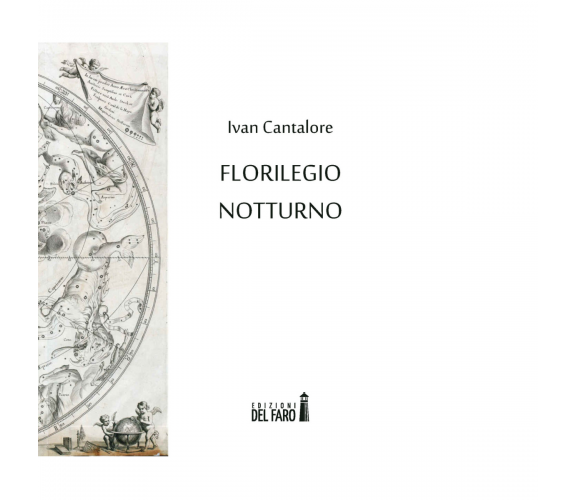 Florilegio notturno di Cantalore Ivan - edizioni Del Faro, 2022