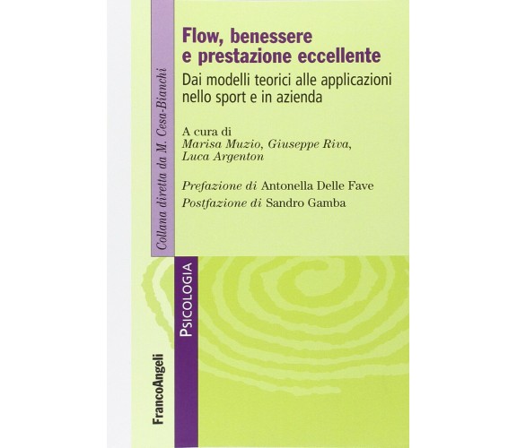 Flow, benessere e prestazione eccellente - Franco Angeli - 2016