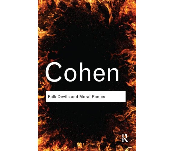 Folk Devils and Moral Panics - Stanley Cohen - Routledge, 2011