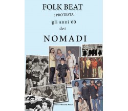 Folk beat e protesta: gli anni ’60 dei Nomadi di Circolo Amici Del Vinile,  2017