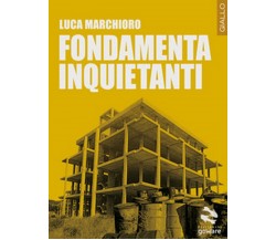 Fondamenta inquietanti	 di Luca Marchioro,  2017,  Goware