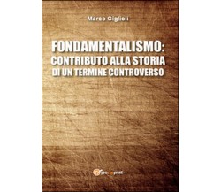 Fondamentalismo: contributo alla storia di un termine controverso (Giglioli)